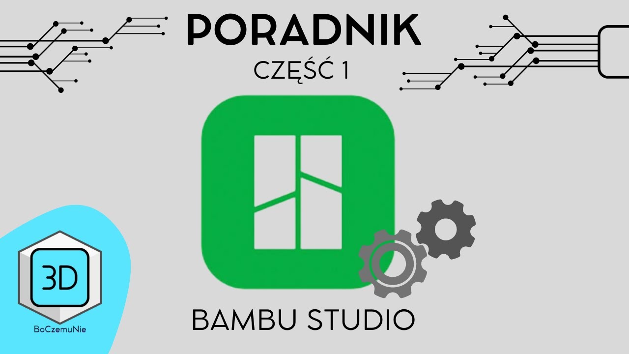 Bambu Studio Poradnik #1 - pierwsze kroki w programie
