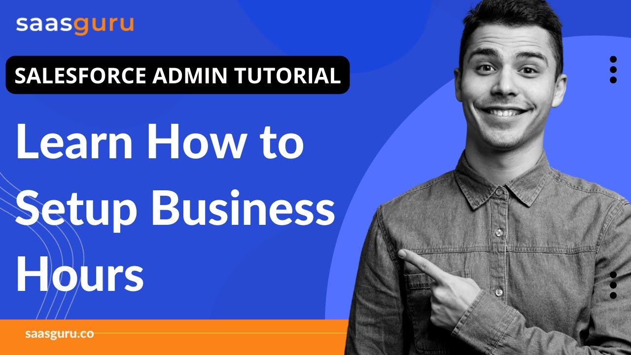Learn How to Setup Business Hours | Salesforce Admin Tutorial for Beginners | saasguru