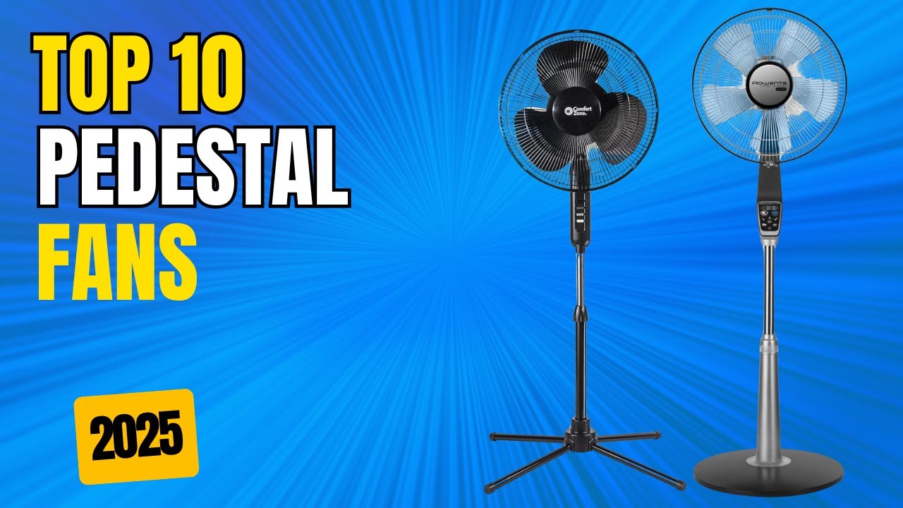 Best Pedestal Fan 2025 | Top 10 Best Pedestal Fans for Cool, Comfortable Living