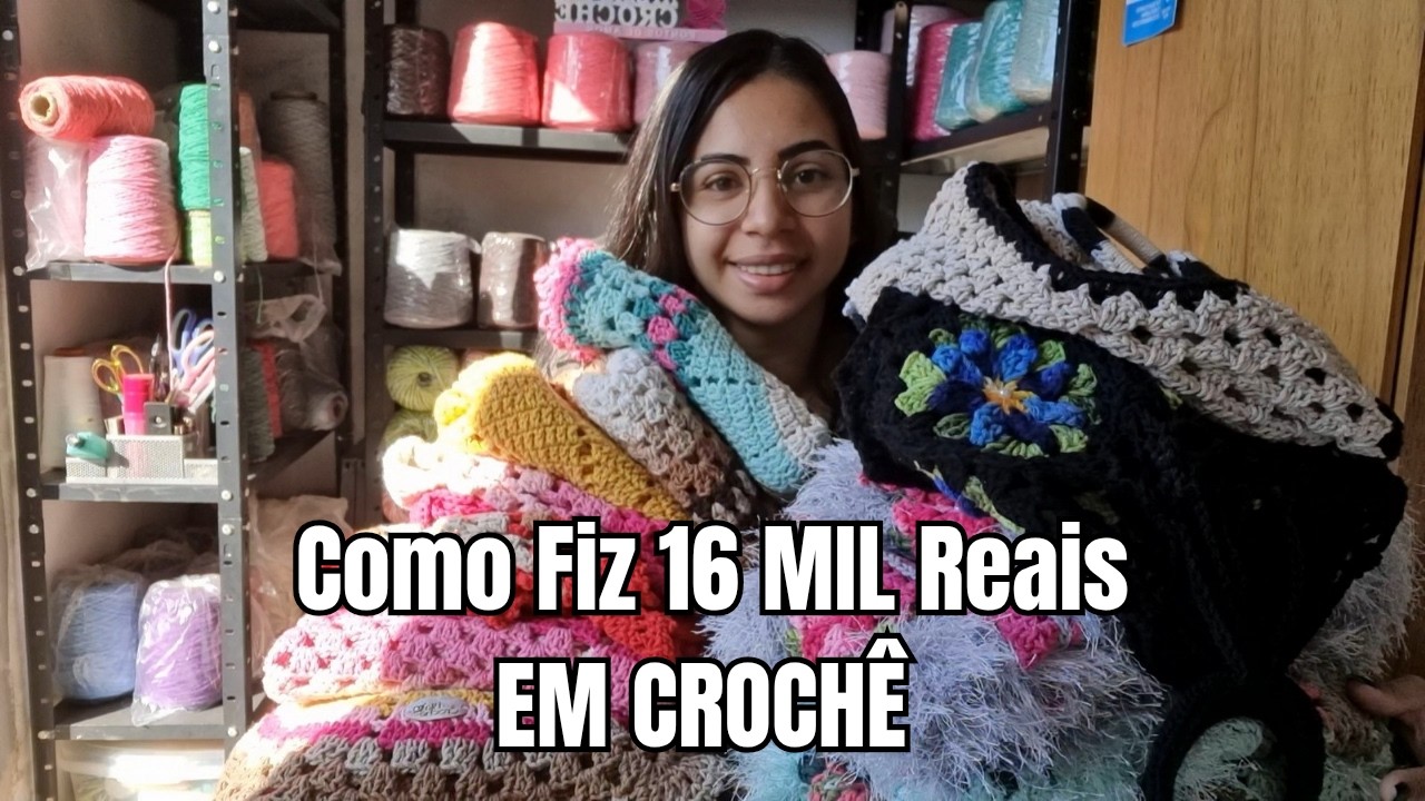 DA PRA VIVER DO CROCHÊ EM 2026?? VEJA O FATURAMENTO ANUAL