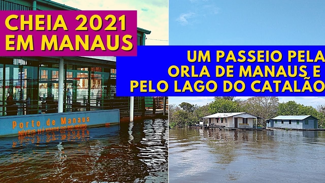 Veja a Orla de Manaus Durante a Cheia de 2021 e o Lago do Catalão I Destinos da Amazônia