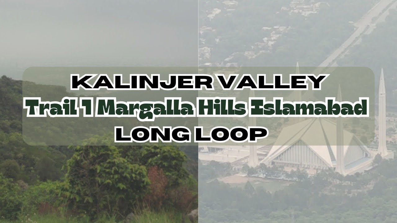 Trail 1 Kalinjer Village Margalla Hills Islamabad (Long Loop)