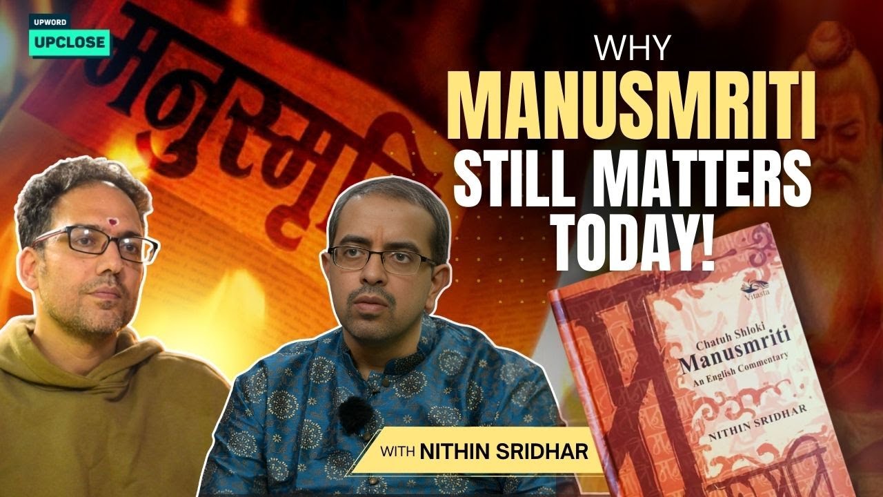 Upclose with Nithin Sridhar: Why Manusmriti is the Foundation of Hindu Dharma