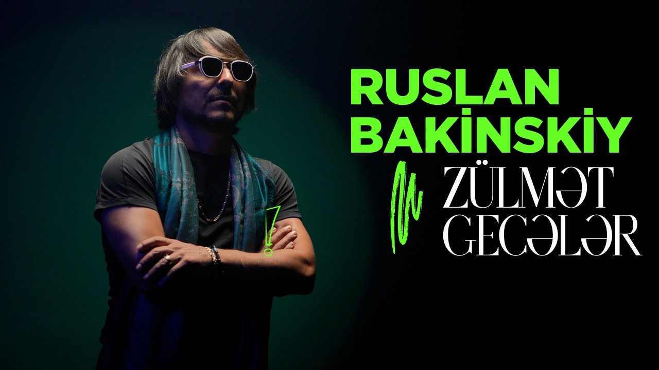 Ruslan Bakinskiy - Z&uuml;lmət Gecələr