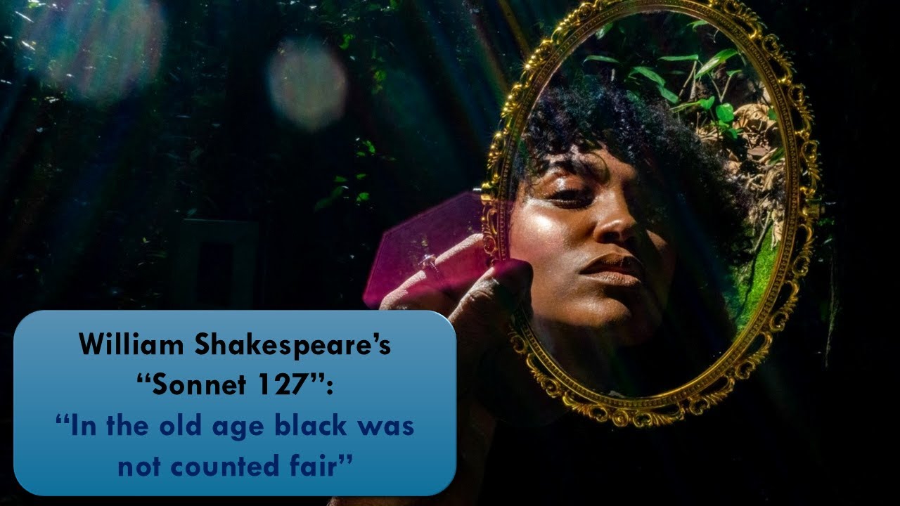 William Shakespeare’s “Sonnet 127: In the old age black was not counted fair” شرح وتحليل قصيدة