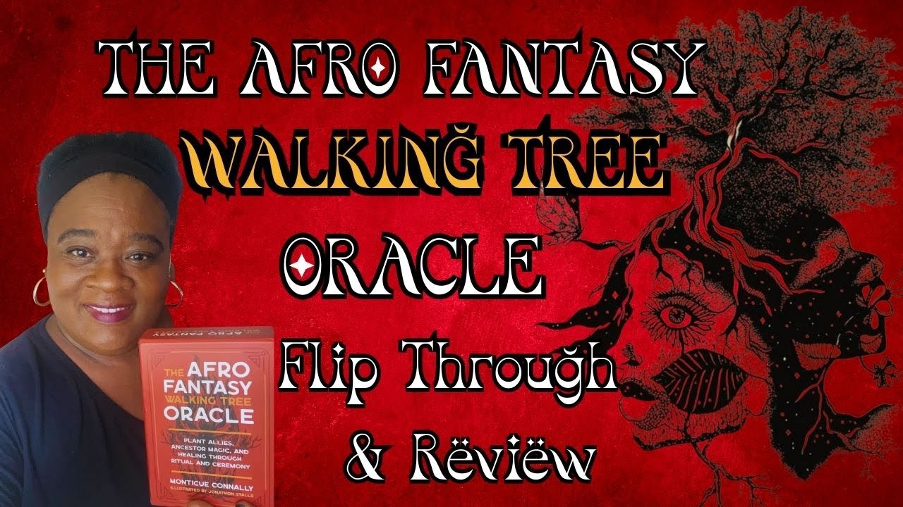 Afro Fantasy Walking Tree Oracle  Tarot Flip Through