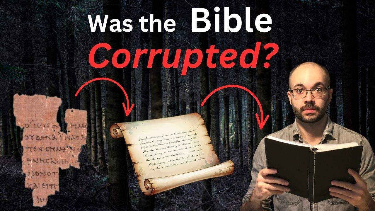 Has the Bible Been Corrupted? Examining the Manuscript Evidence
