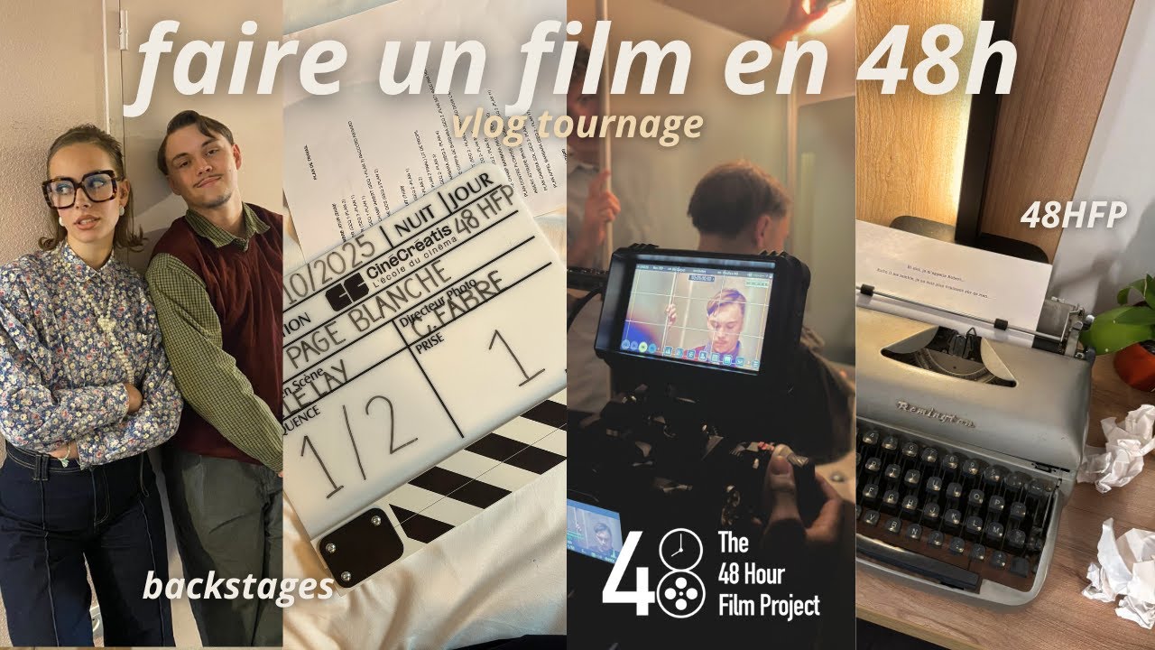 FAIRE UN FILM EN 48 HEURES┃vlog backstages tournage