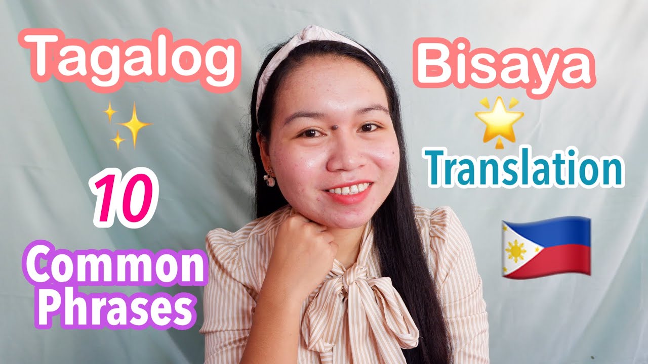 Tagalog-Bisaya Tutorial | Common Tagalog Phrases in Bisaya Translated
