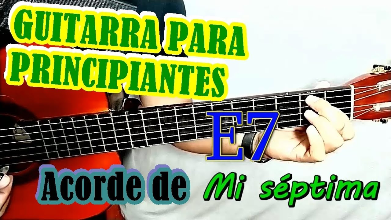LECCIÓN 16 DE GUITARRA.- ACORDES El Acorde de Mi séptima (E7)