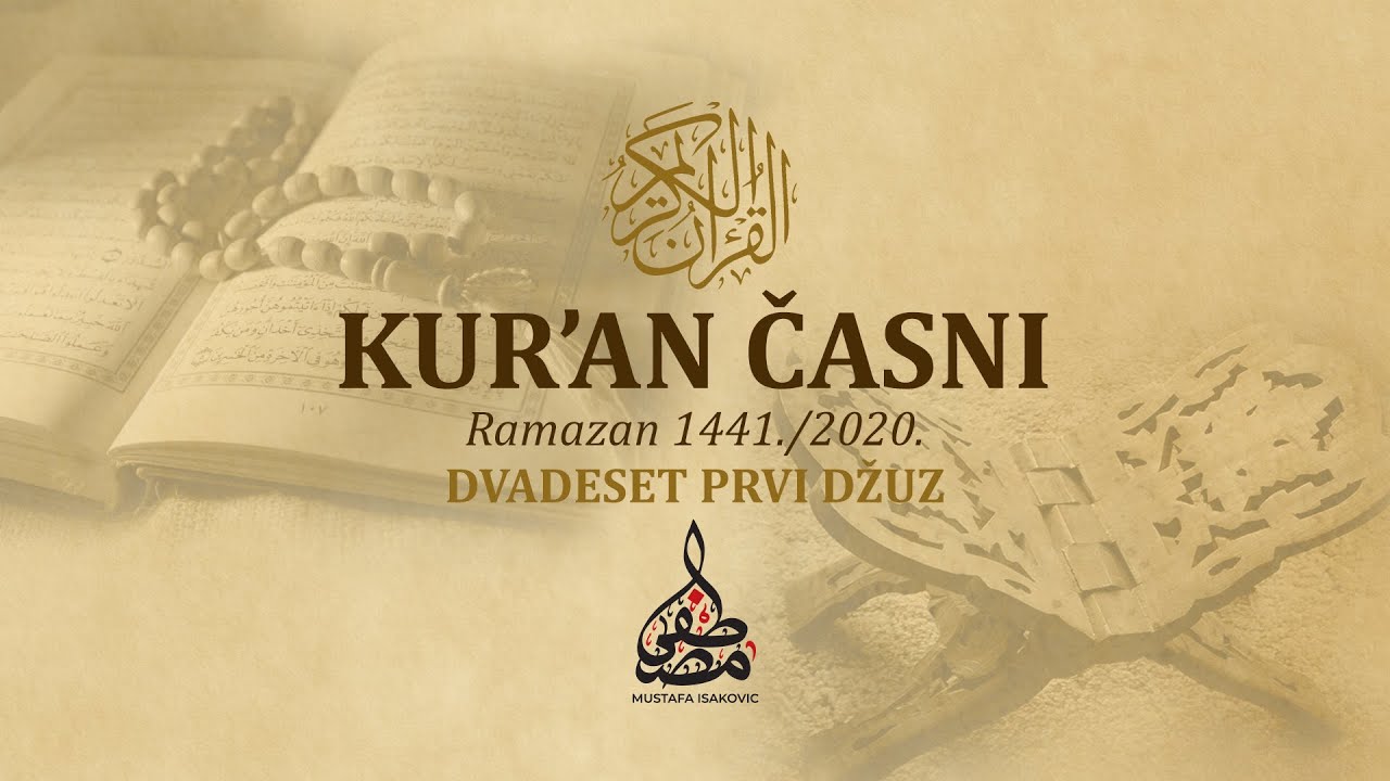 KUR`AN ČASNI  |  dvadeset prvi džuz  |  Učač: Mustafa ef. Isaković