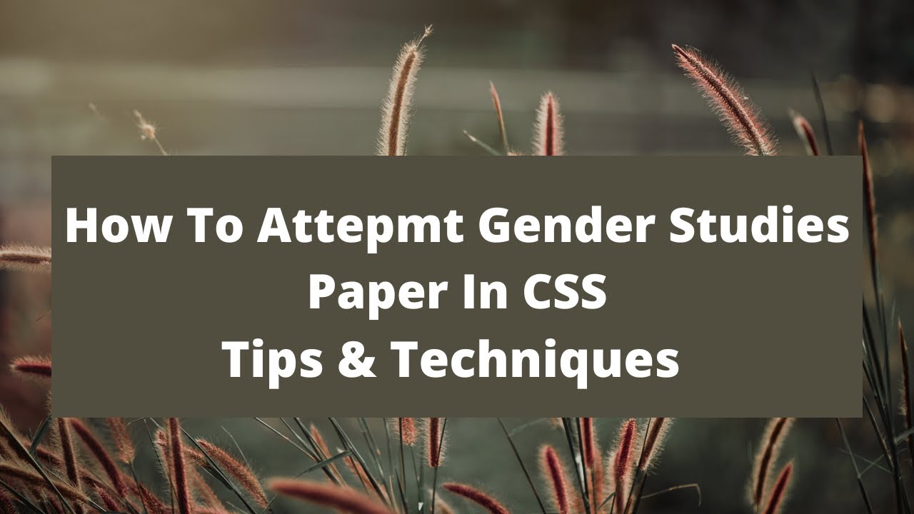 How To Attempt Gender Studies Paper In CSS Exam