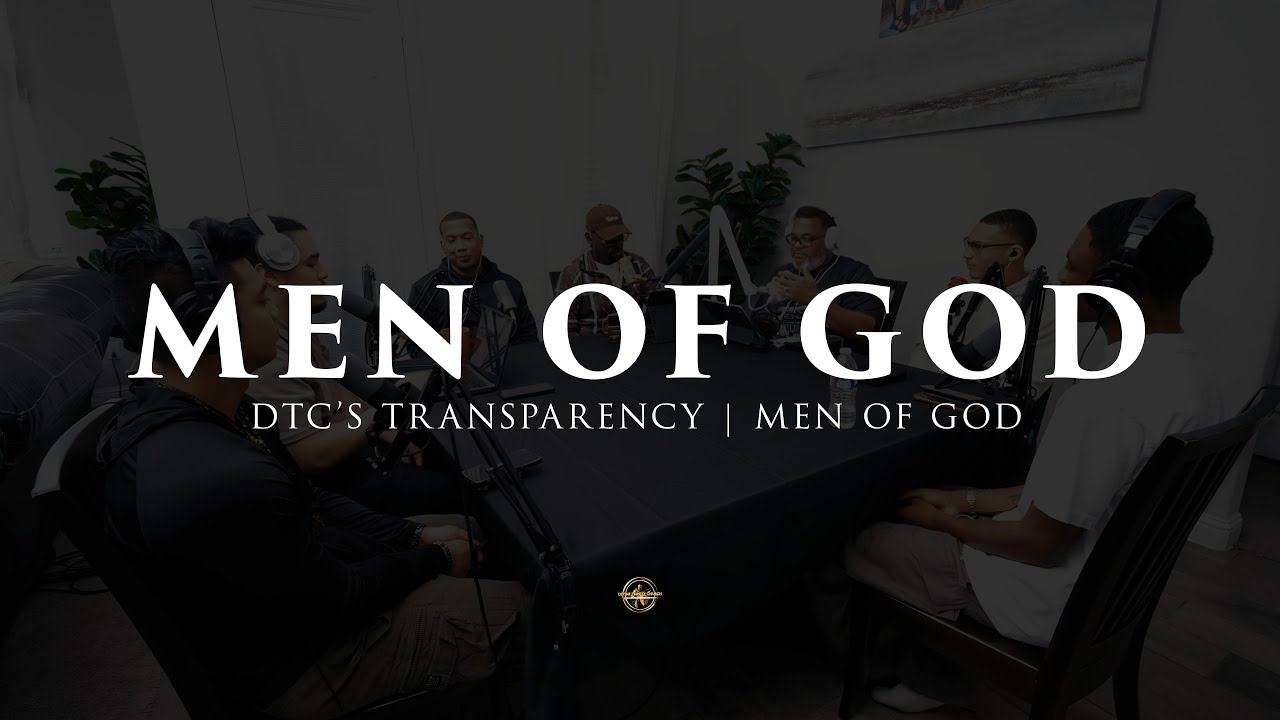 MEN OF GOD | DTC'S TRANSPARENCY | 1.20.26