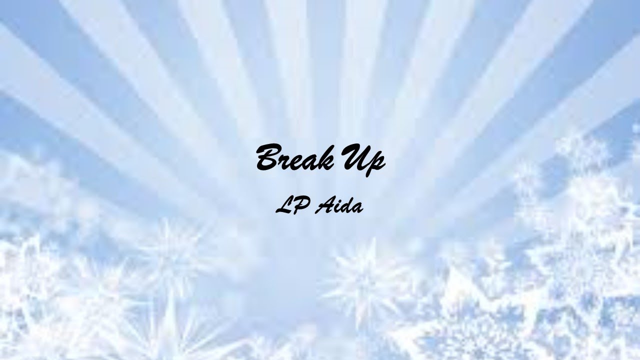 Break Up - LP Aida (LYRICS)