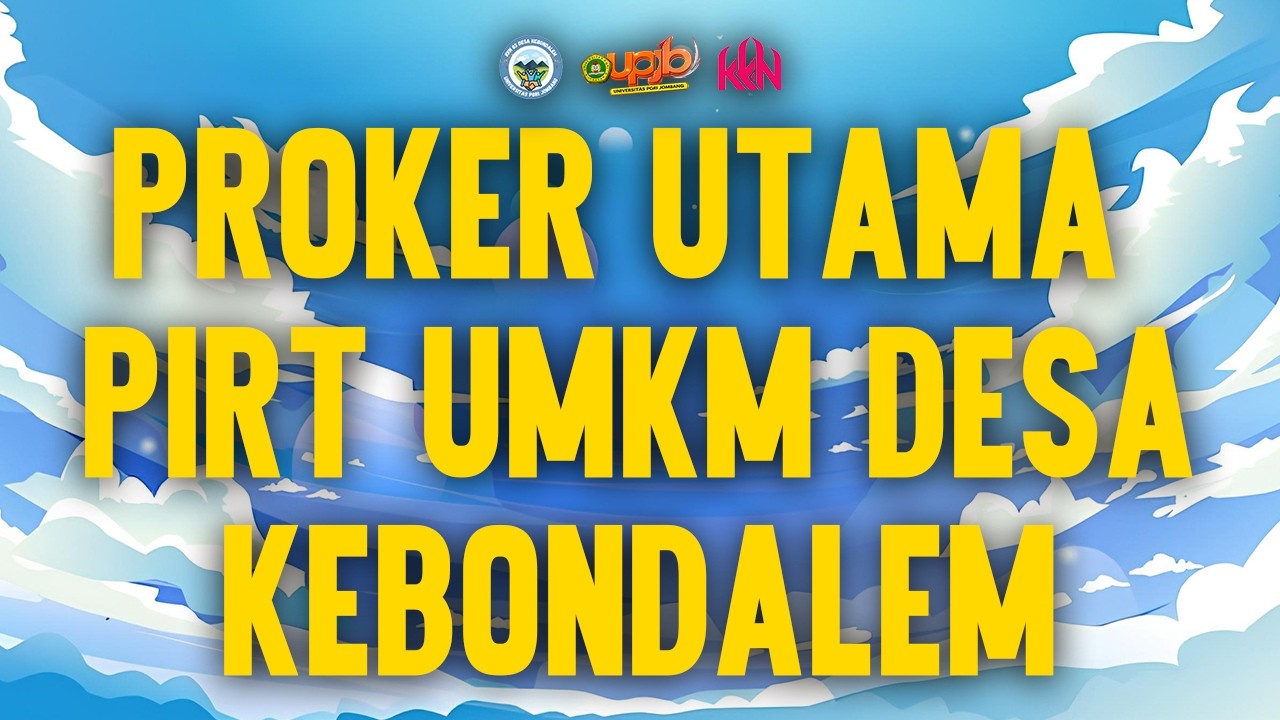 PROGRAM KERJA UTAMA PIRT UKM DESA KEBONDALEM - KELOMPOK 3 KKN UPJB