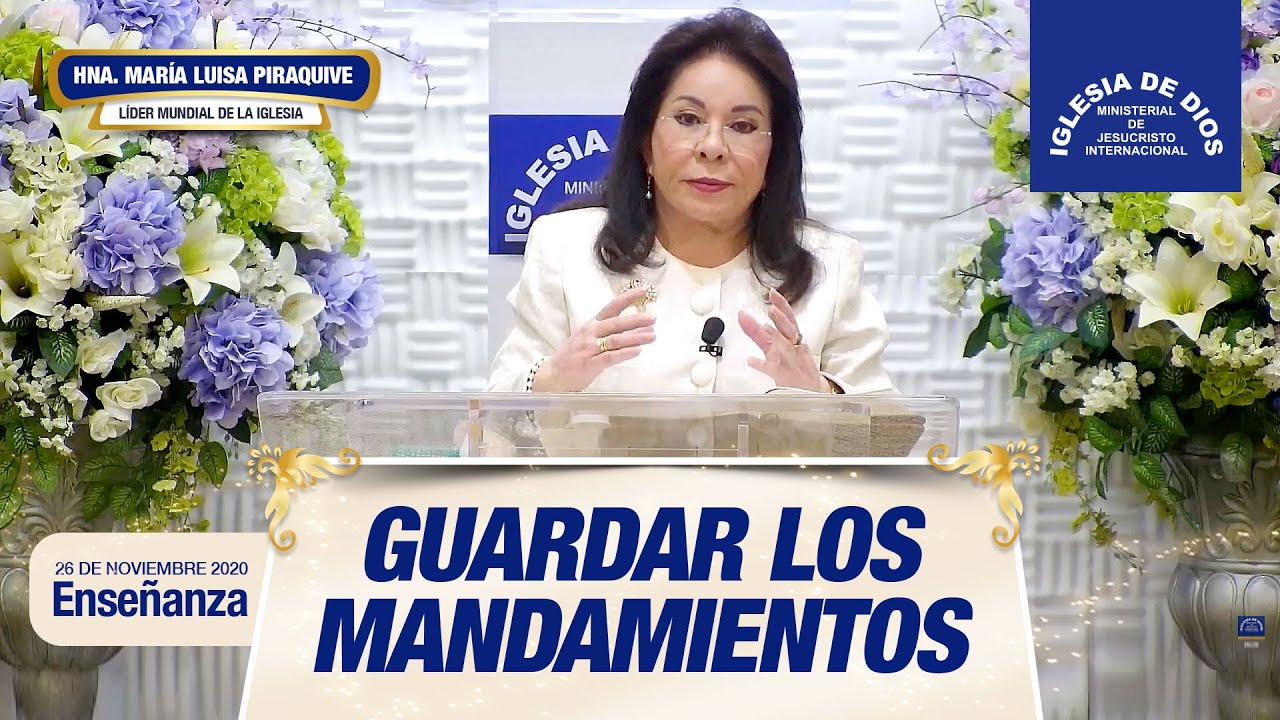 Enseñanza: Guardar los mandamientos, 26 de noviembre de 2020, Hna. María Luisa Piraquive