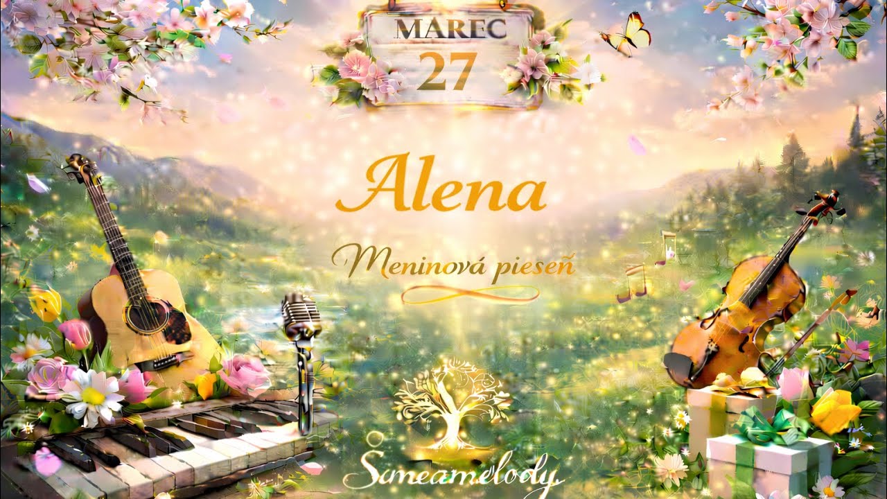Alena &ndash; meninov&aacute; pieseň 🎶💛🎉 (27.3.) | Simeamelody
