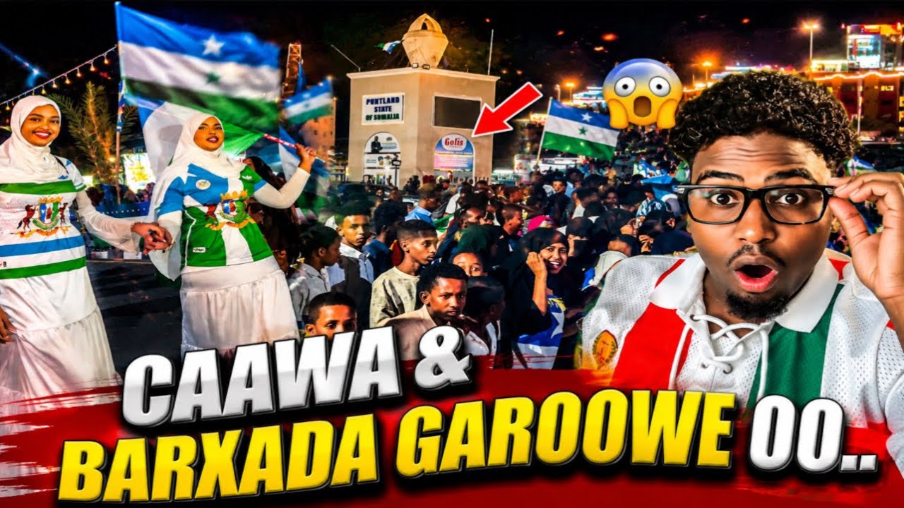 REER HARGEYSA OO BARXADII GAROOWE QAB SADEY CAAWA  & SHACAB KII PUNTLAND OO SOO..:.
