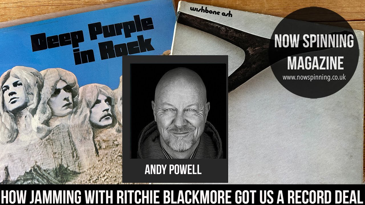 How Jamming with Ritchie Blackmore got us a Record Deal : Andy Powell : Wishbone Ash