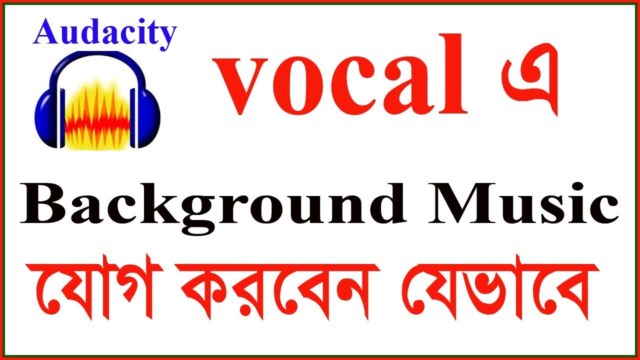 How To Add Background Music In Audacity