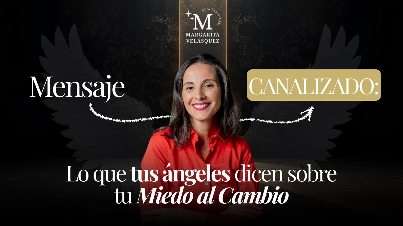 Lo que los Ángeles dicen sobre tu Miedo al Cambio | Mensaje de Paz de Margarita | Guía Angelical