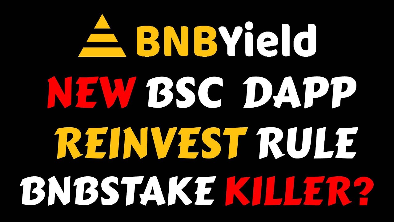 NEW PLATFORM ALERT - BNBYIELD on BSC - STAKE and EARN BNB - NEW STANDARD? REINVEST RULE