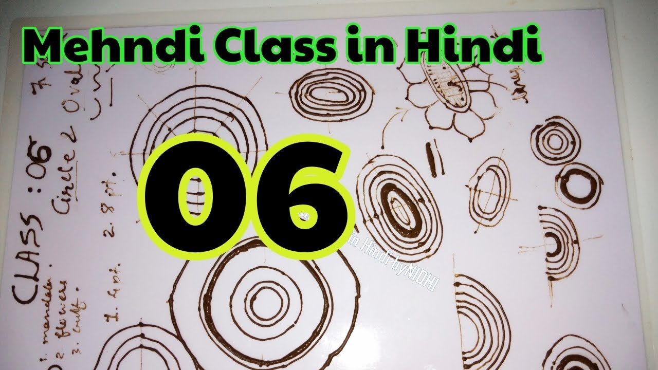 Mehndi Class 06 in Hindi- Practice Session for Circle & Oval Shapes with Tips & Tricks