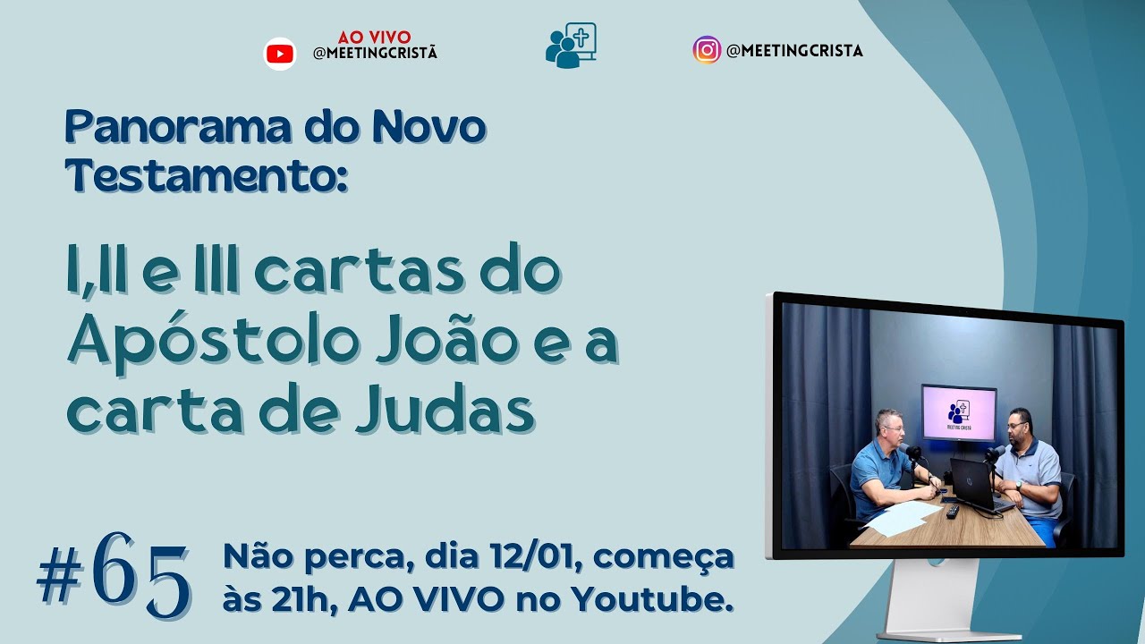 PANORAMA DO NOVO TESTAMENTO - I, II e III Cartas do Apóstolo João e a Carta de Judas - EP 65