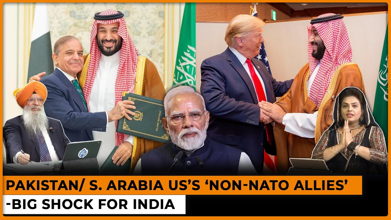Pakistan/ S. Arabia US’s ‘Non-NATO Allies’ -Big Shock for India | Dr. Amarjit Singh