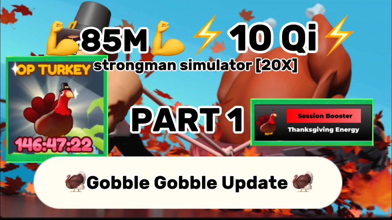 [10 QUINTRILLION] [NEW UPDATE] ( PART 1 )Gobble Gobble event in strongman simulator Roblox