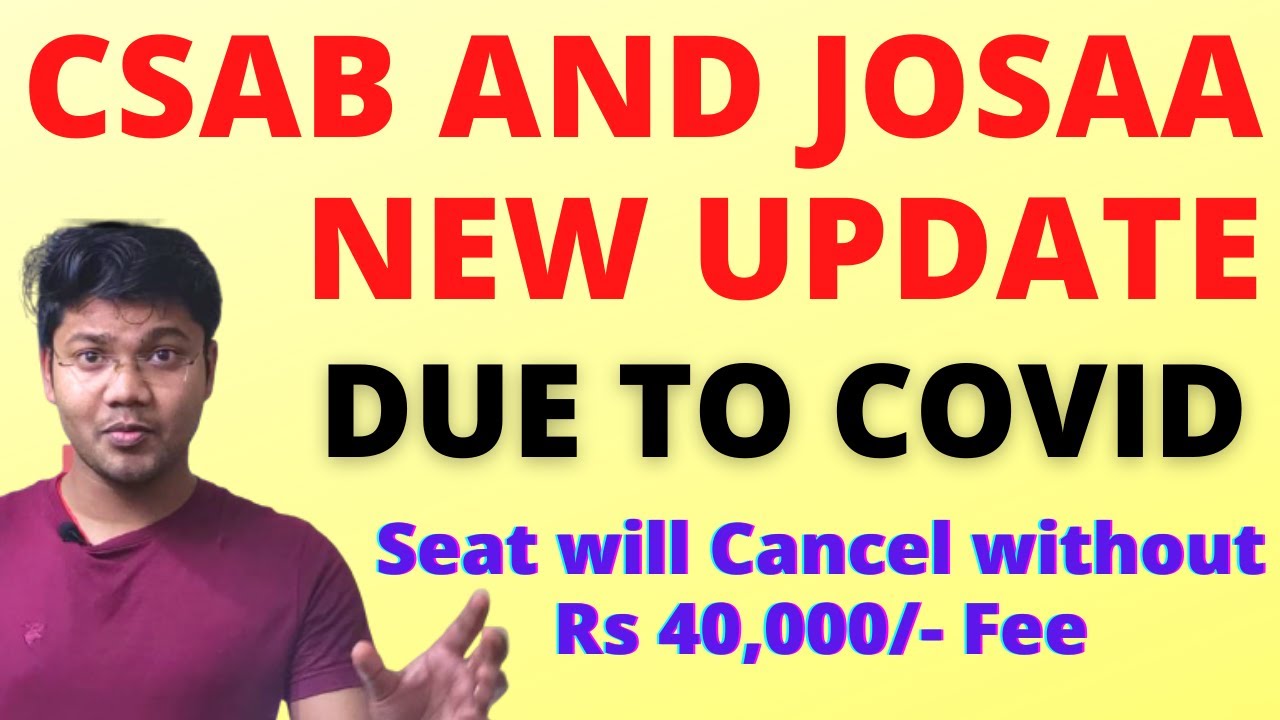 CSAB and JOSAA New UPDATE Due to Covid | Partial Admission Fee for Round 1-6