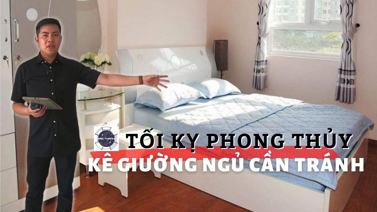 Kê Giường Ngủ Đúng Phong Thủy Và Những Điều Tối Kỵ Cần Tránh