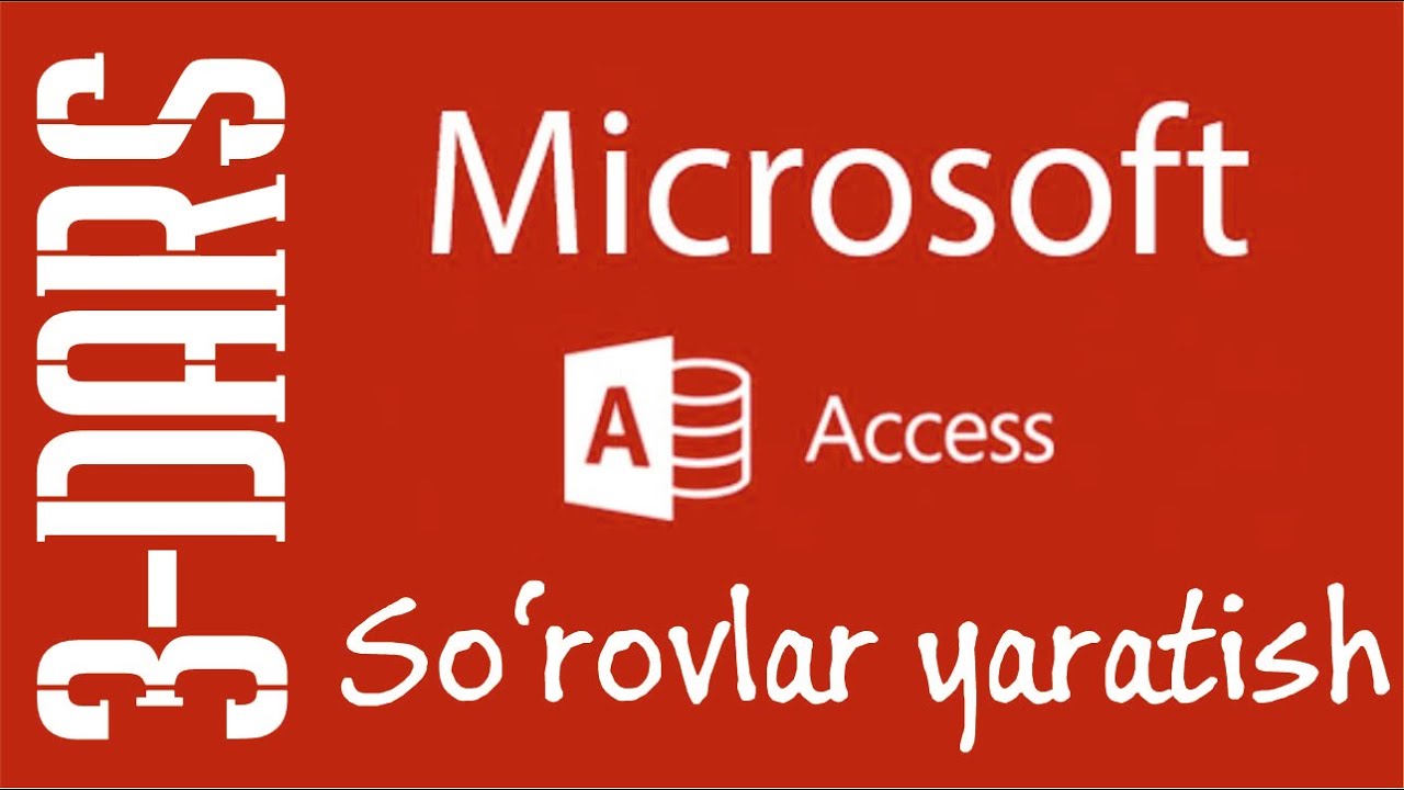 MS Access dasturida so'rovlar bilan ishlash. 3-dars