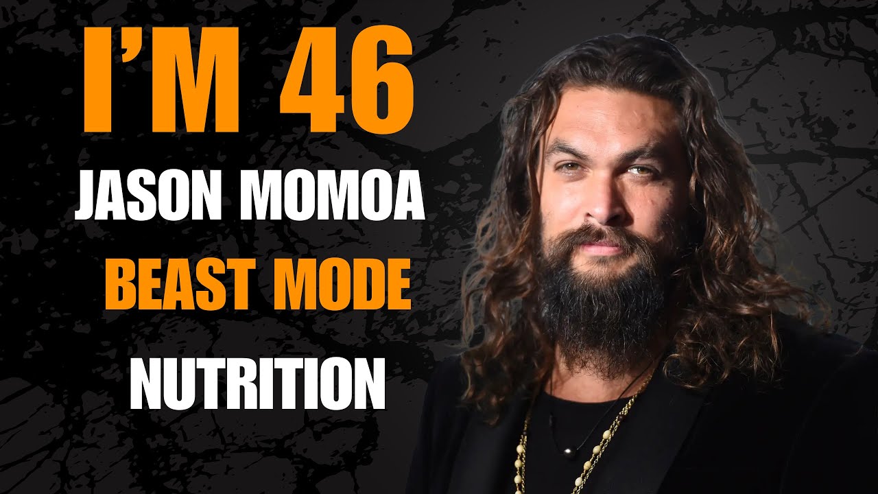 Jason Momoa Aquaman Eat Like a Beast Without Counting Calories Mindset & Meals