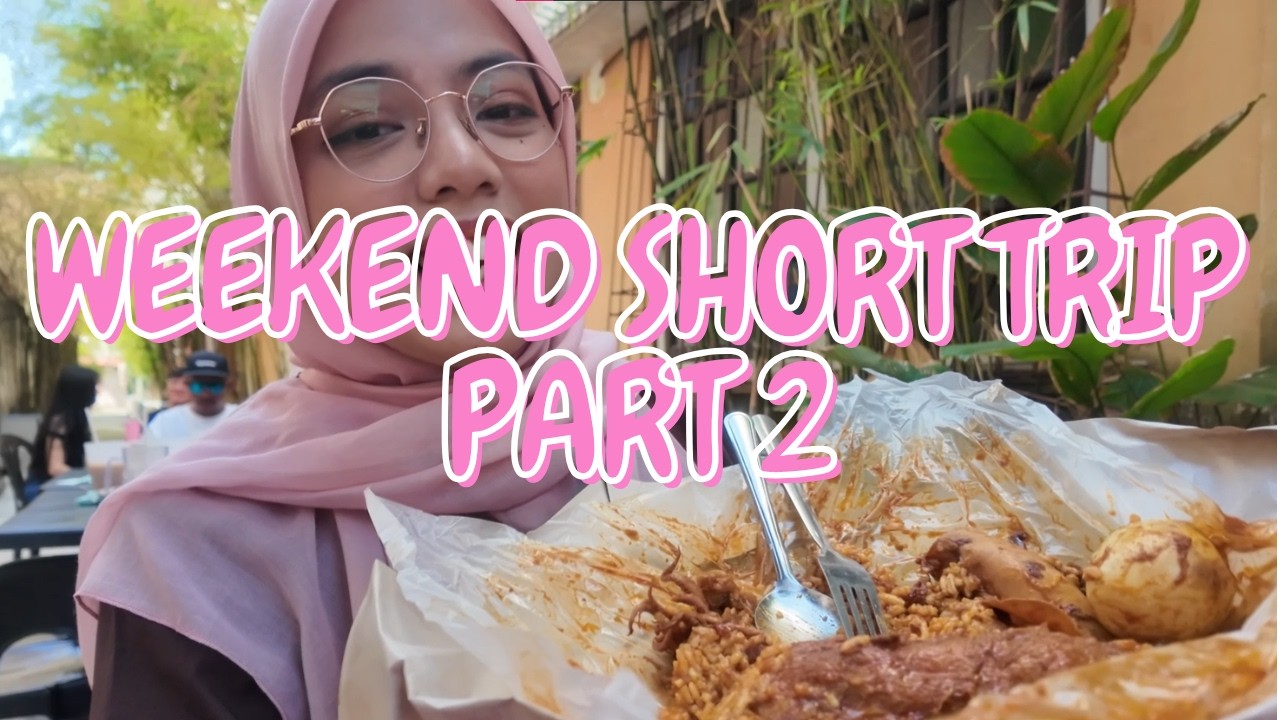 SHORT WEEKEND TRIP | SERIUS LA JAJA MAKAN NASI KANDAR? (PART 2)