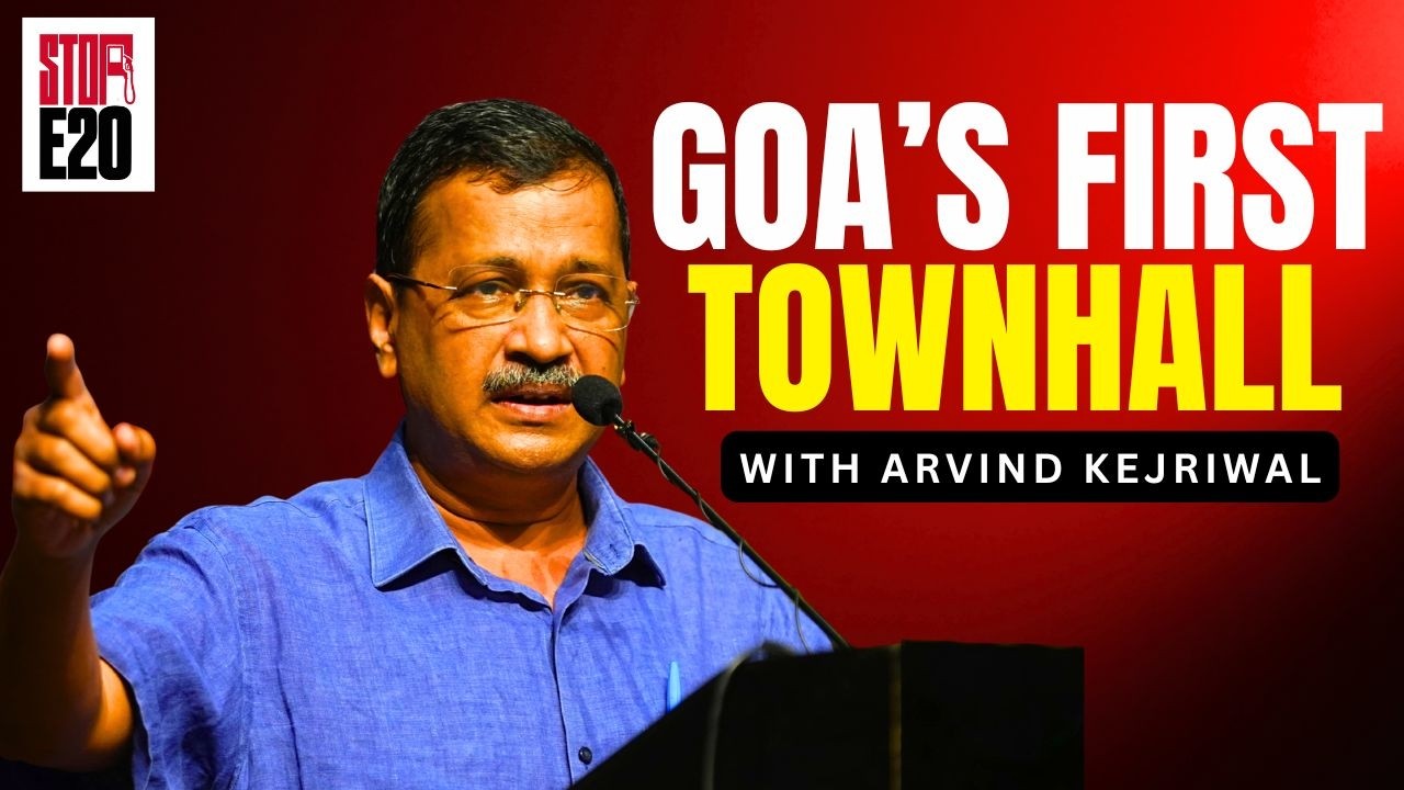 Join the Movement | Townhall Against Forced E20 | Arvind Kejriwal Ji LIVE from Goa