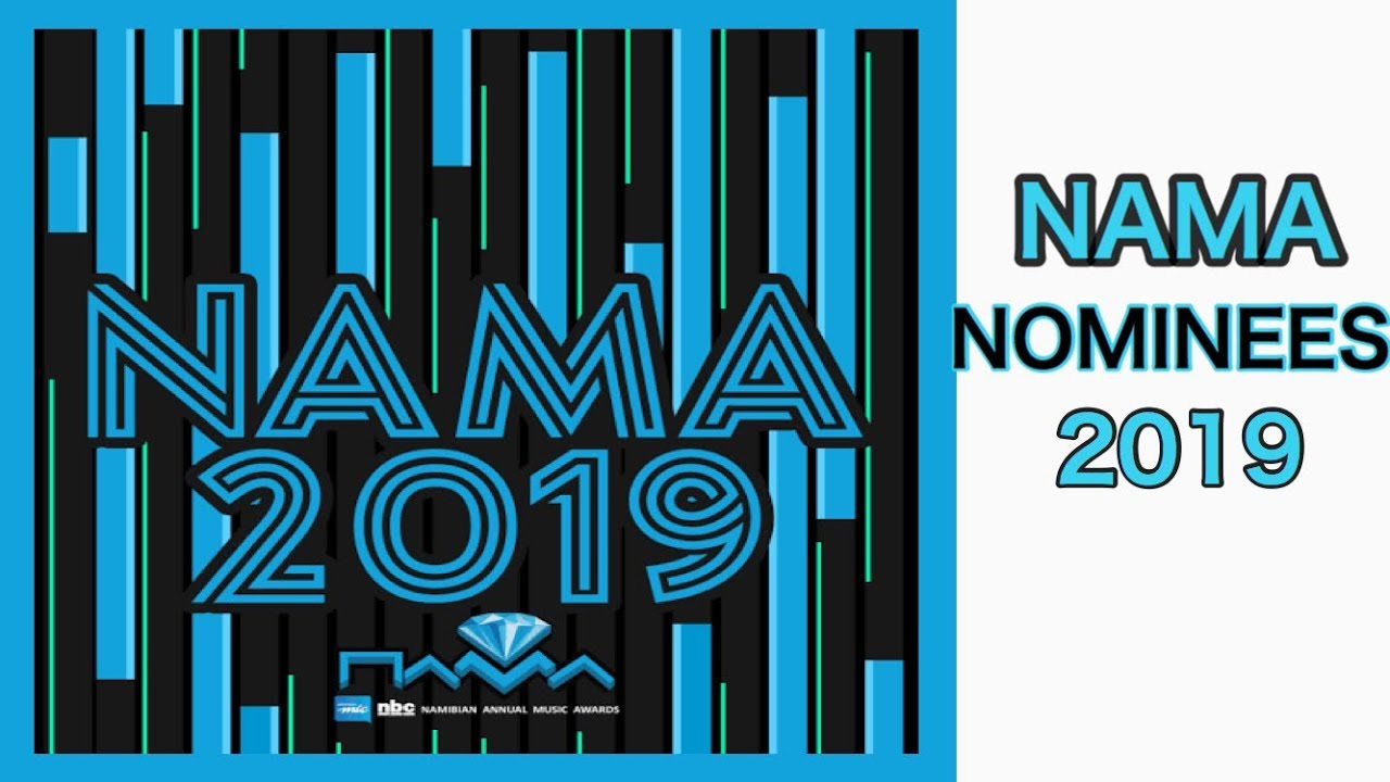 NAMA Nominees 2019| Namibia Annual Music Awards 2019