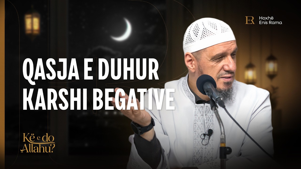 Kë e do Allahu? | 03. Qasja e duhur karshi begative - Enis Rama