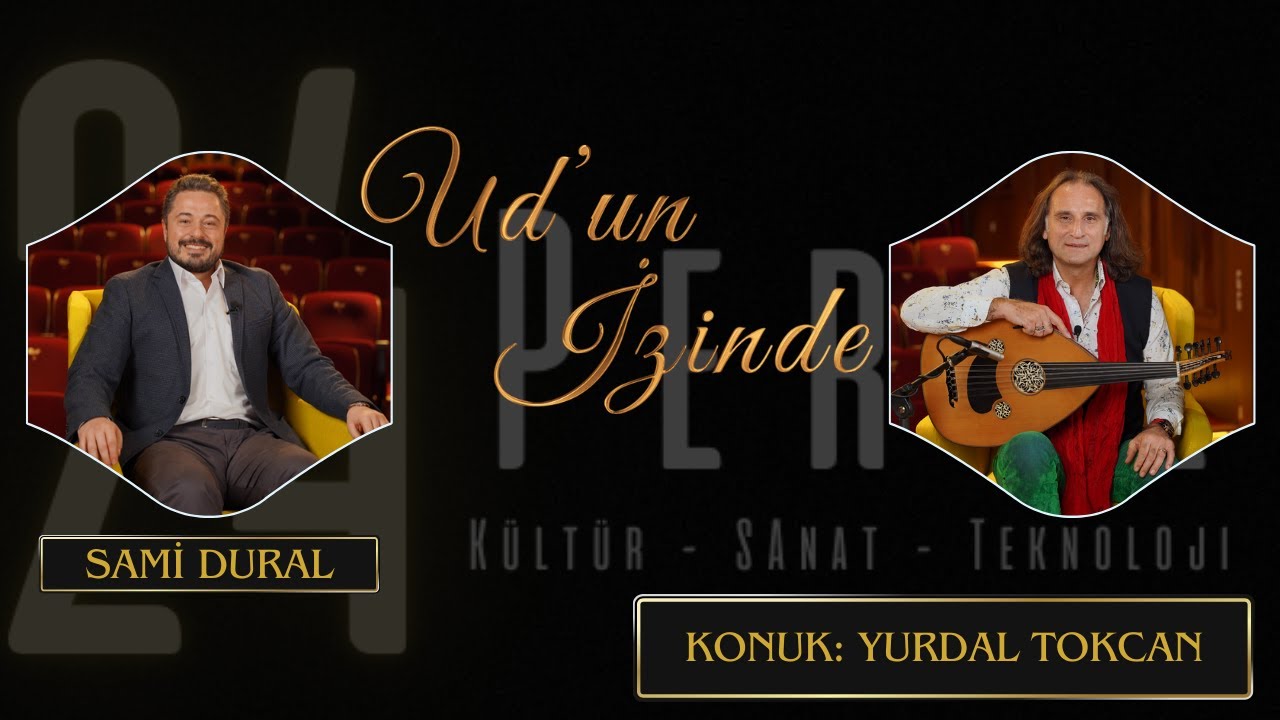 Ud'un İzinde - S1/B4; Sami Dural & Yurdal Tokcan