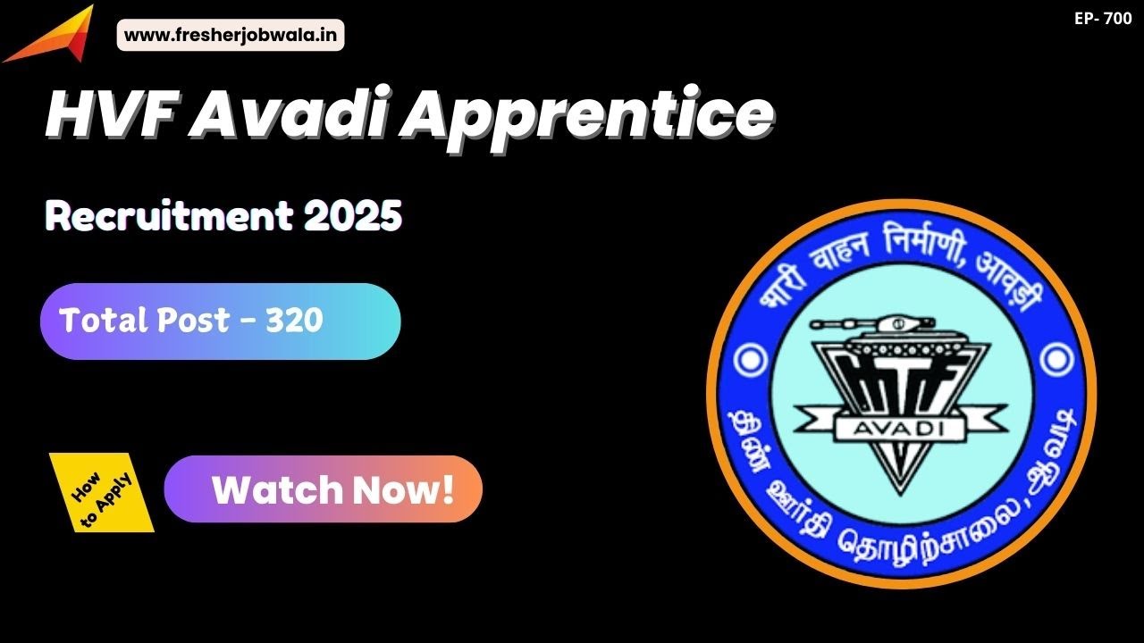 HVF Avadi Apprentice Recruitment 2025 &ndash; 320 Vacancies || Fresher Job Wala || Full Details