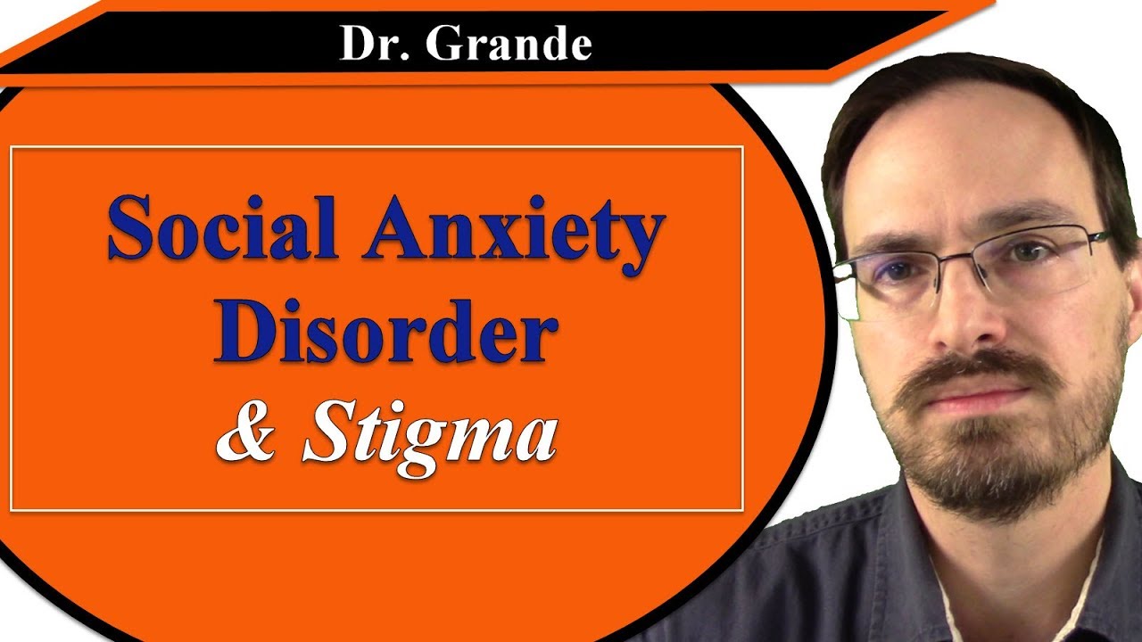 The Nature of Stigma with Social Anxiety Disorder