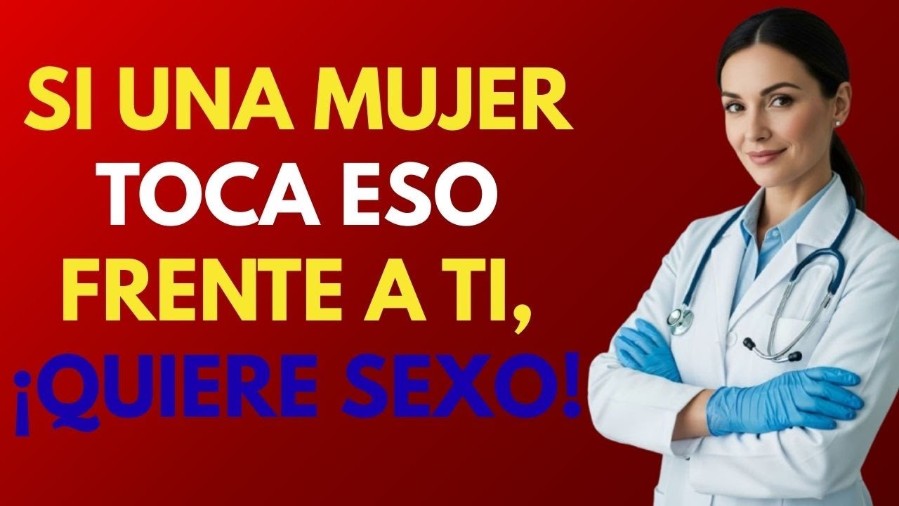 PSICOLOGÍA DE LA ATRACCIÓN: Si una MUJER toca A ESTO frente a ti, realmente te quiere
