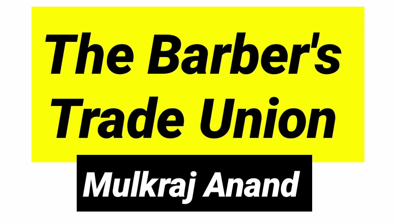 The Barber's Trade Union story by Mulkraj Anand in hindi