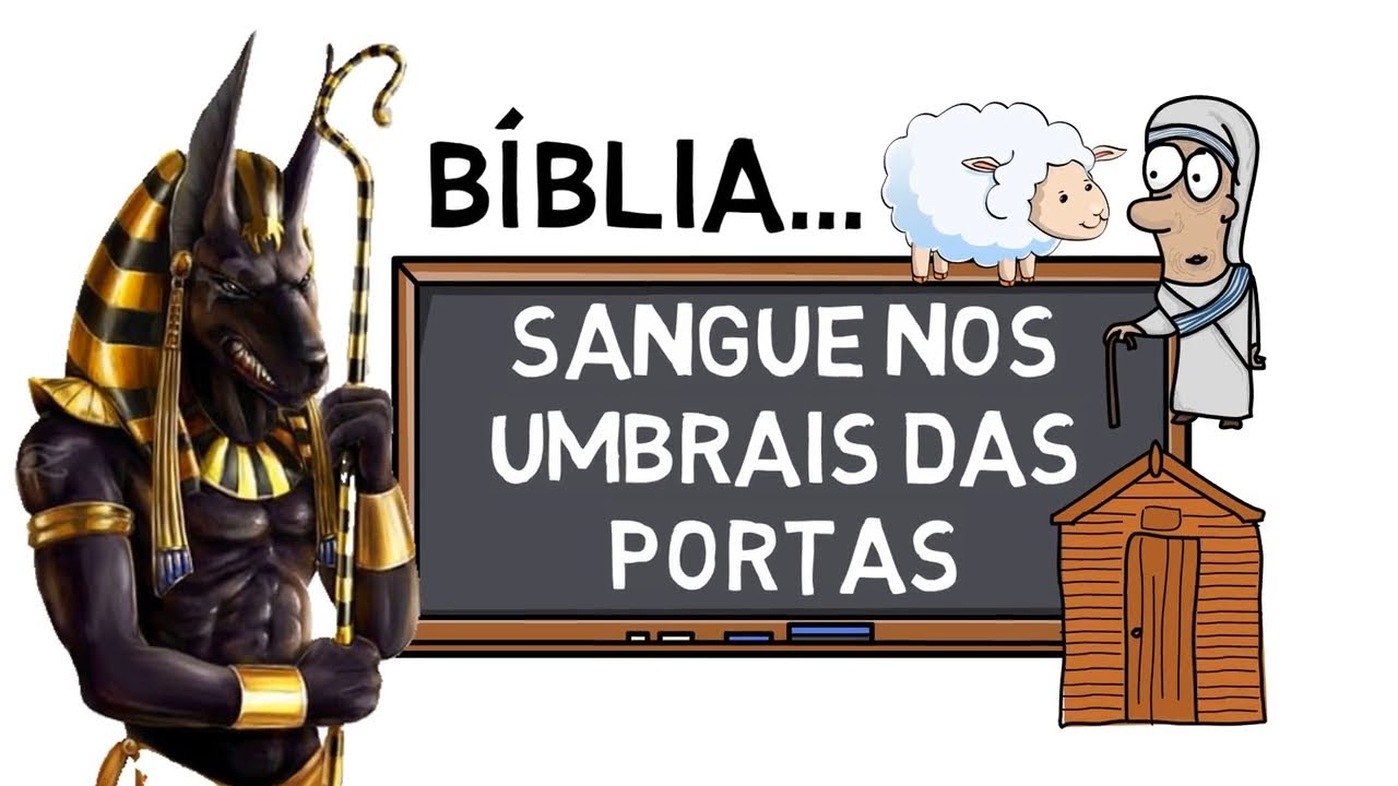 (ÊXODO) VOCÊ ENTENDEU ERRADO: Sangue nos umbrais das portas, na Bíblia