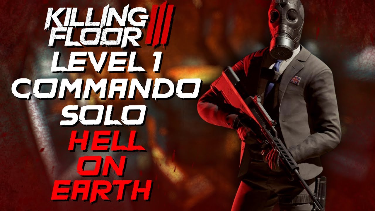 Hell on Earth Solo Level 1 Commando Horzine Factory l Killing Floor 3