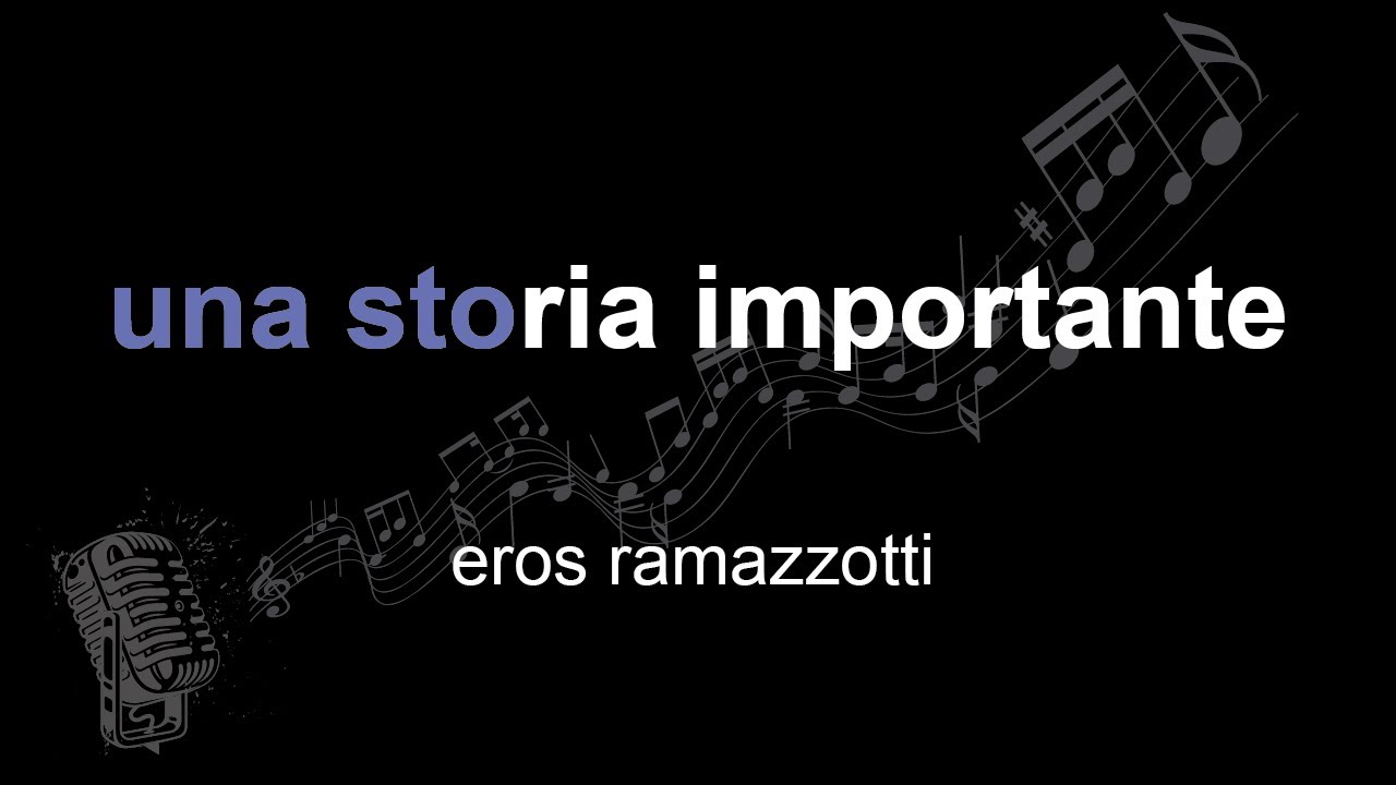 eros ramazzotti | una storia importante | lyrics | paroles | letra |