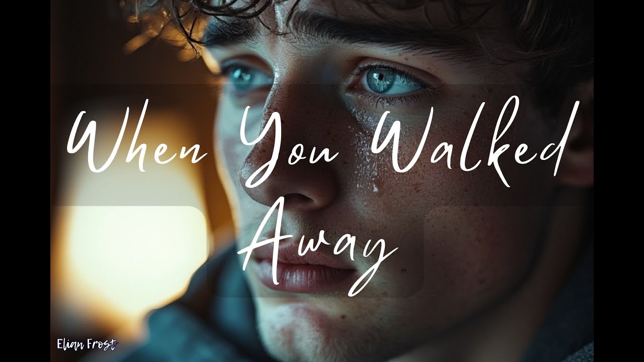 When You Walked Away – Elian Frost (Official Lyric Video)