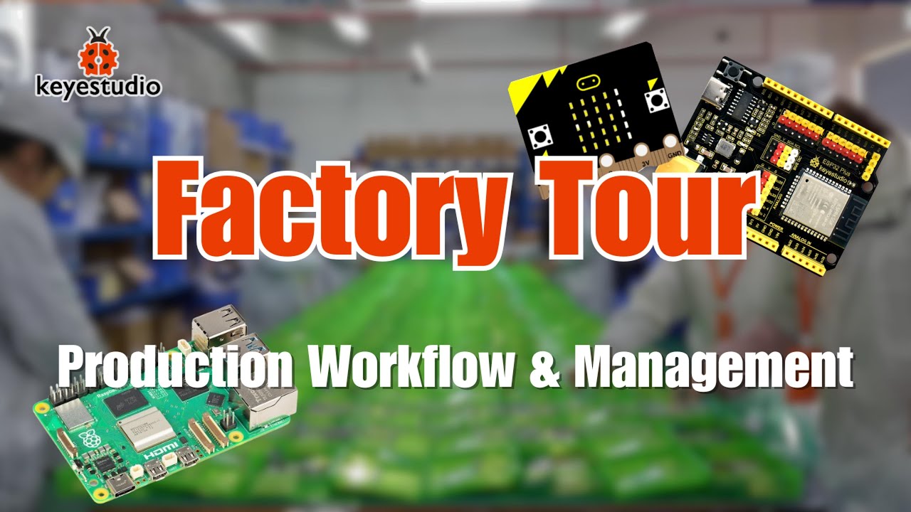Inside keyestudio‘s Factory: Production, Quality Control & Smart Manufacturing