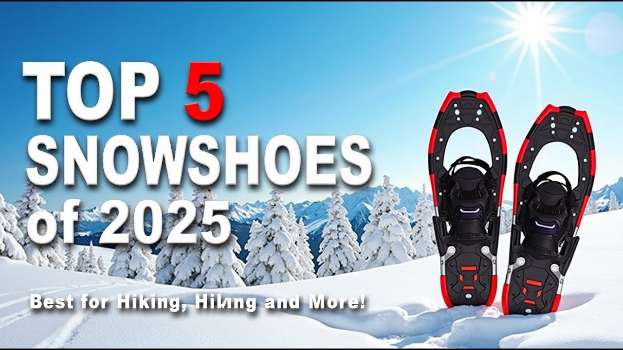 Top 5 Best Snowshoes Review and Buying Guide in 2025