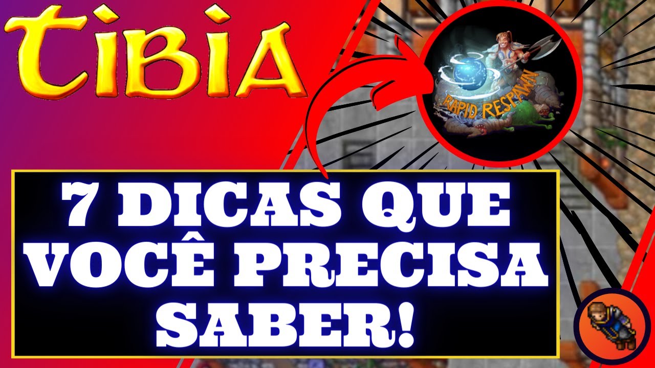 💥[RAPID RESPAWN NO TIBIA]💥 7 DICAS QUE VOC&Ecirc; PRECISA SABER
